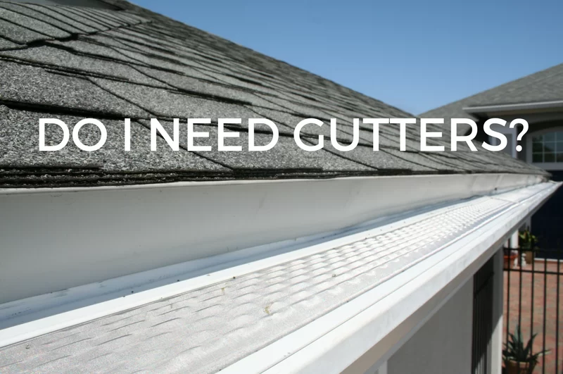Top 5 Reasons That You Need Gutters
